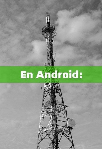 En Android: